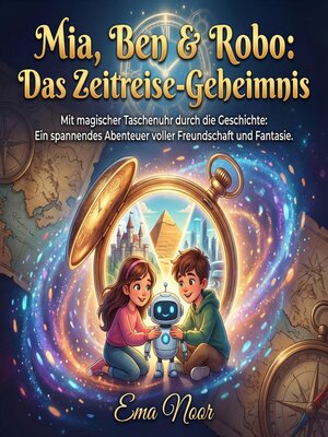 cover image of Mia, Ben & Robo--Das Zeitreise-Geheimnis